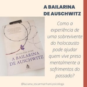 Leia mais sobre o artigo O que podemos aprender com a Bailarina de Auschwitz ?